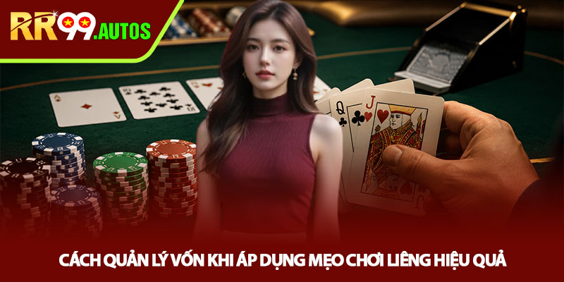 Mẹo chơi liêng hiệu quả - Cao thủ RR99 bật mí 3 Cách quản lý vốn khi áp dụng mẹo chơi liêng hiệu quả