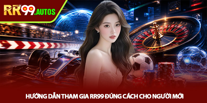 Giới thiệu RR99 - Nhà cái tốc độ cao, trải nghiệm thực chiến 3 Hướng dẫn tham gia RR99 đúng cách cho người mới