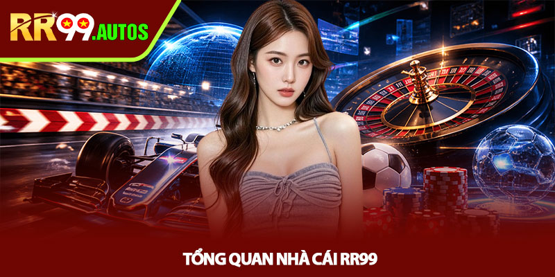 Giới thiệu RR99 - Nhà cái tốc độ cao, trải nghiệm thực chiến 1 Tổng quan nhà cái RR99
